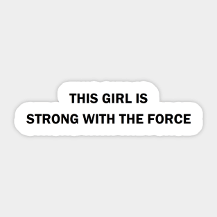 Strong with the Force Sticker